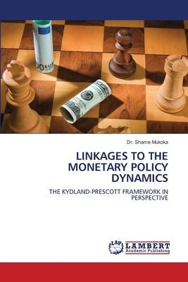 LINKAGES TO THE MONETARY POLICY DYNAMICS: THE KYDLAND-PRESCOTT FRAMEWORK IN PERSPECTIVE