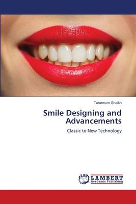 Smile Designing and Advancements: Classic to New Technology