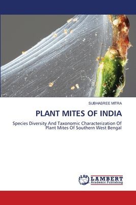 PLANT MITES OF INDIA: Species Diversity And Taxonomic Characterization Of Plant Mites Of Southern West Bengal