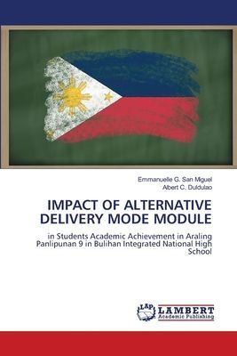 IMPACT OF ALTERNATIVE DELIVERY MODE MODULE: in Students Academic Achievement in Araling Panlipunan 9 in Bulihan Integrated National High School
