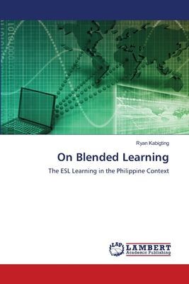 On Blended Learning: The ESL Learning in the Philippine Context