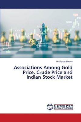 Associations Among Gold Price, Crude Price and Indian Stock Market