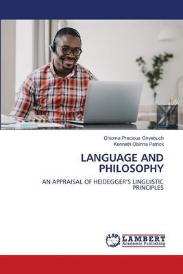 LANGUAGE AND PHILOSOPHY: AN APPRAISAL OF HEIDEGGERS LINGUISTIC PRINCIPLES