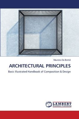 ARCHITECTURAL PRINCIPLES: Basic Illustrated Handbook of Composition & Design