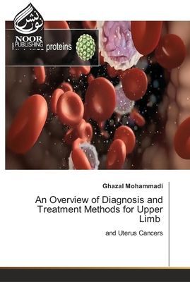 An Overview of Diagnosis and Treatment Methods for Upper Limb: and Uterus Cancers