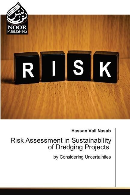 Risk Assessment in Sustainability of Dredging Projects: by Considering Uncertainties