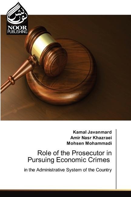Role of the Prosecutor in Pursuing Economic Crimes: in the Administrative System of the Country