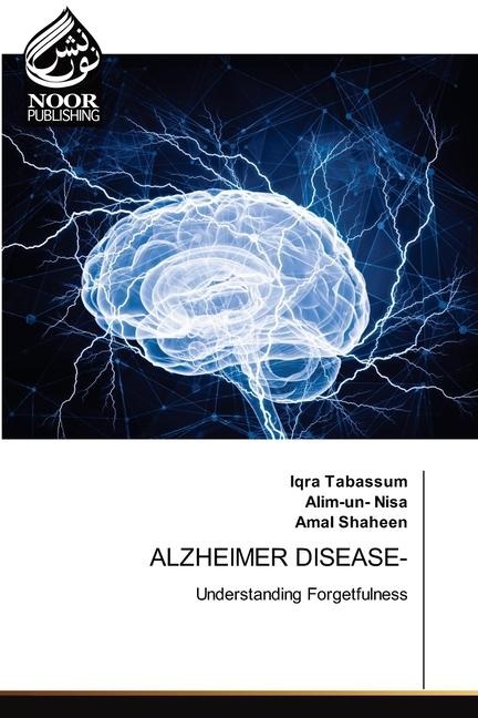 ALZHEIMER DISEASE-: Understanding Forgetfulness