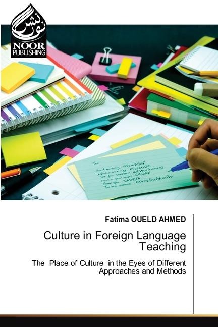 Culture in Foreign Language Teaching: The Place of Culture in the Eyes of Different Approaches and Methods
