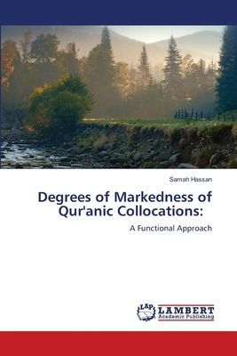 Degrees of Markedness of Qur'anic Collocations:: A Functional Approach