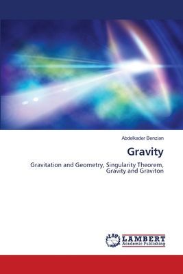 Gravity: Gravitation and Geometry, Singularity Theorem, Gravity and Graviton