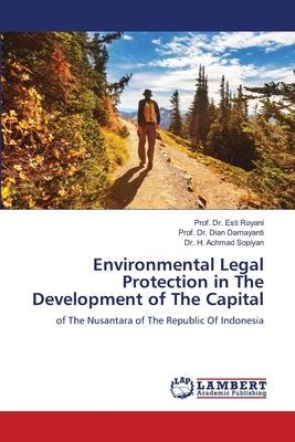 Environmental Legal Protection in The Development of The Capital: of The Nusantara of The Republic Of Indonesia