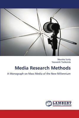 Media Research Methods: A Monograph on Mass Media of the New Millennium