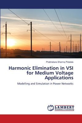 Harmonic Elimination in VSI for Medium Voltage Applications: Modelling and Simulation in Power Networks