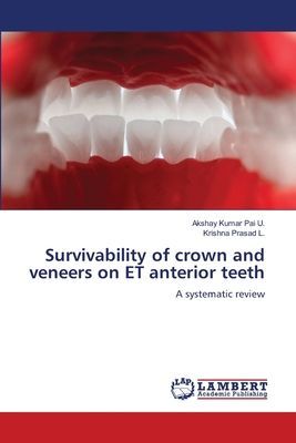 Survivability of crown and veneers on ET anterior teeth: A systematic review