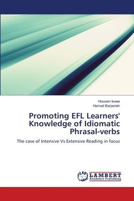 Promoting EFL Learners Knowledge of Idiomatic Phrasal-verbs: The case of Intensive Vs Extensive Reading in focus