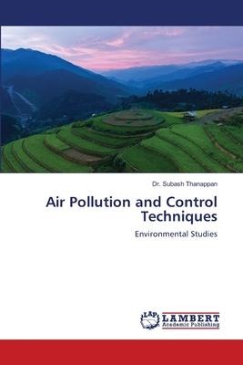 Air Pollution and Control Techniques: Environmental Studies