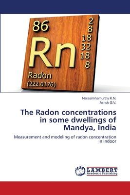 The Radon concentrations in some dwellings of Mandya, India: Measurement and modeling of radon concentration in indoor