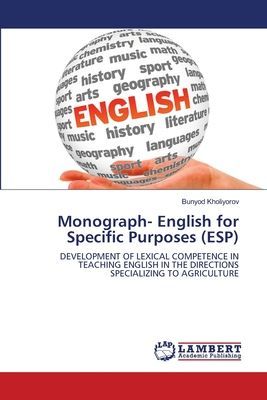 Monograph- English for Specific Purposes (ESP): DEVELOPMENT OF LEXICAL COMPETENCE IN TEACHING ENGLISH IN THE DIRECTIONS SPECIALIZING TO AGRICULTURE