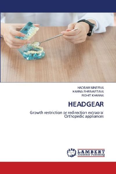 HEADGEAR: Growth restriction or redirection extraoral Orthopedic appliances
