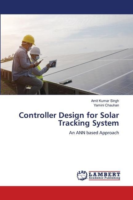 Controller Design for Solar Tracking System: An ANN based Approach