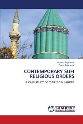 CONTEMPORARY SUFI RELIGIOUS ORDERS: A CASE STUDY OF "SAIFI'S" IN LAHORE