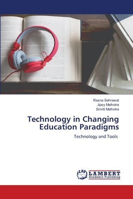 Technology in Changing Education Paradigms: Technology and Tools