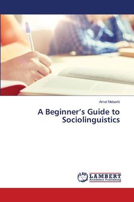 A Beginner's Guide to Sociolinguistics