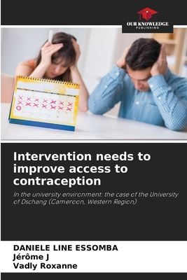Intervention needs to improve access to contraception: In the university environment: the case of the University of Dschang (Cameroon, Western Region)