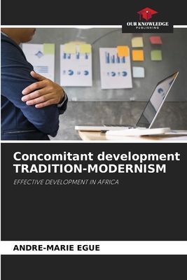Concomitant development TRADITION-MODERNISM: EFFECTIVE DEVELOPMENT IN AFRICA