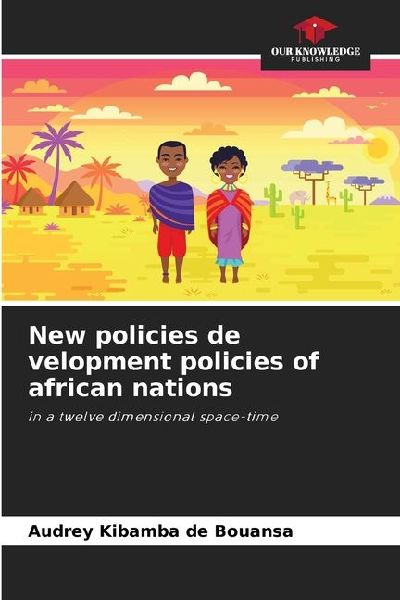 New policies de velopment policies of african nations: in a twelve dimensional space-time