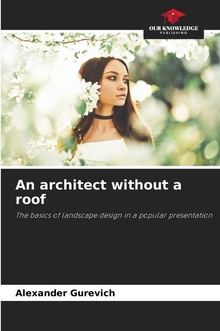 An architect without a roof: The basics of landscape design in a popular presentation