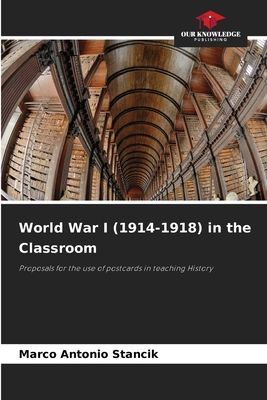 World War I (1914-1918) in the Classroom: Proposals for the use of postcards in teaching History