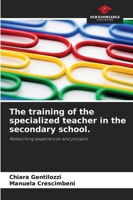 The training of the specialized teacher in the secondary school.: Networking experiences and projects