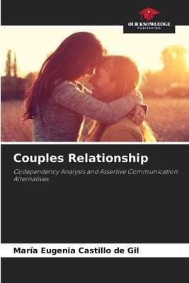 Couples Relationship: Codependency Analysis and Assertive Communication Alternatives