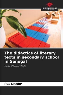 The didactics of literary texts in secondary school in Senegal: Study of literary texts