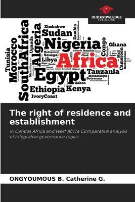 The right of residence and establishment: in Central Africa and West Africa Comparative analysis of integrative governance logics