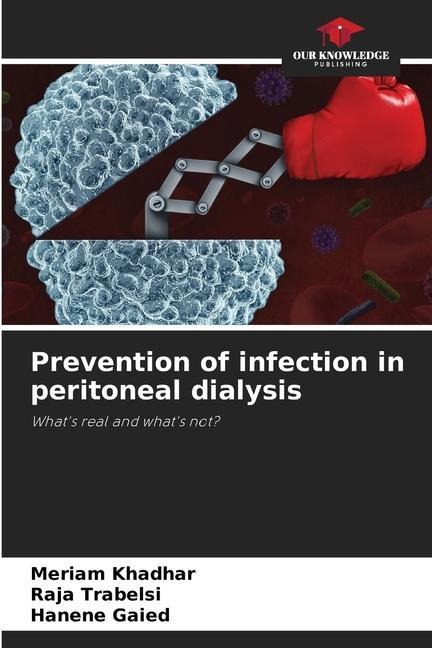 Prevention of infection in peritoneal dialysis: Whats real and whats not?