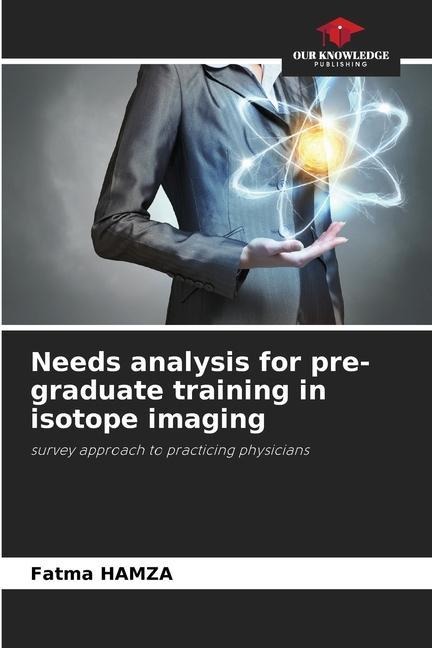 Needs analysis for pre-graduate training in isotope imaging: survey approach to practicing physicians