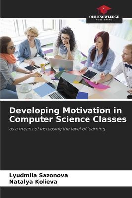 Developing Motivation in Computer Science Classes: as a means of increasing the level of learning