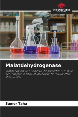 Malatdehydrogenase: Spatial organisation and catalytic properties of malate dehydrogenase from SPHAEROTILUS NATANS bacteria strain D-380