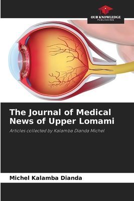 The Journal of Medical News of Upper Lomami: Articles collected by Kalamba Dianda Michel