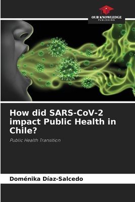 How did SARS-CoV-2 impact Public Health in Chile?: Public Health Transition