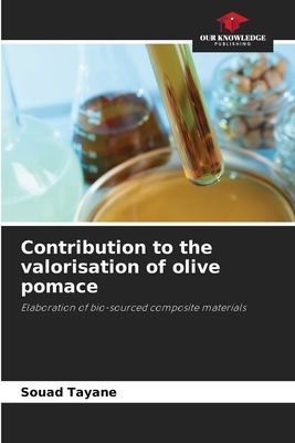 Contribution to the valorisation of olive pomace: Elaboration of bio-sourced composite materials