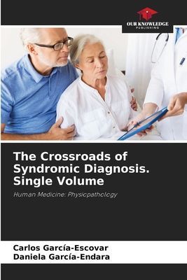 The Crossroads of Syndromic Diagnosis. Single Volume: Human Medicine: Physiopathology