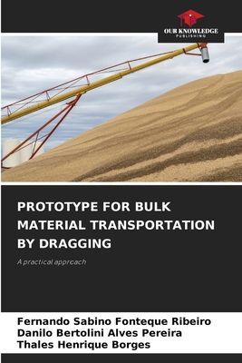 PROTOTYPE FOR BULK MATERIAL TRANSPORTATION BY DRAGGING: A practical approach