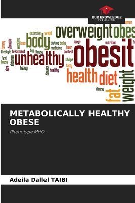 METABOLICALLY HEALTHY OBESE: Phenotype MHO