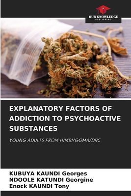 EXPLANATORY FACTORS OF ADDICTION TO PSYCHOACTIVE SUBSTANCES: YOUNG ADULTS FROM HIMBI/GOMA/DRC