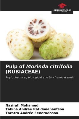 Pulp of Morinda citrifolia (RUBIACEAE): Phytochemical, biological and biochemical study