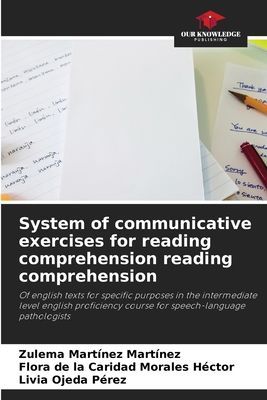 System of communicative exercises for reading comprehension reading comprehension: Of english texts for specific purposes in the intermediate level english proficiency course for speech-language pathologists